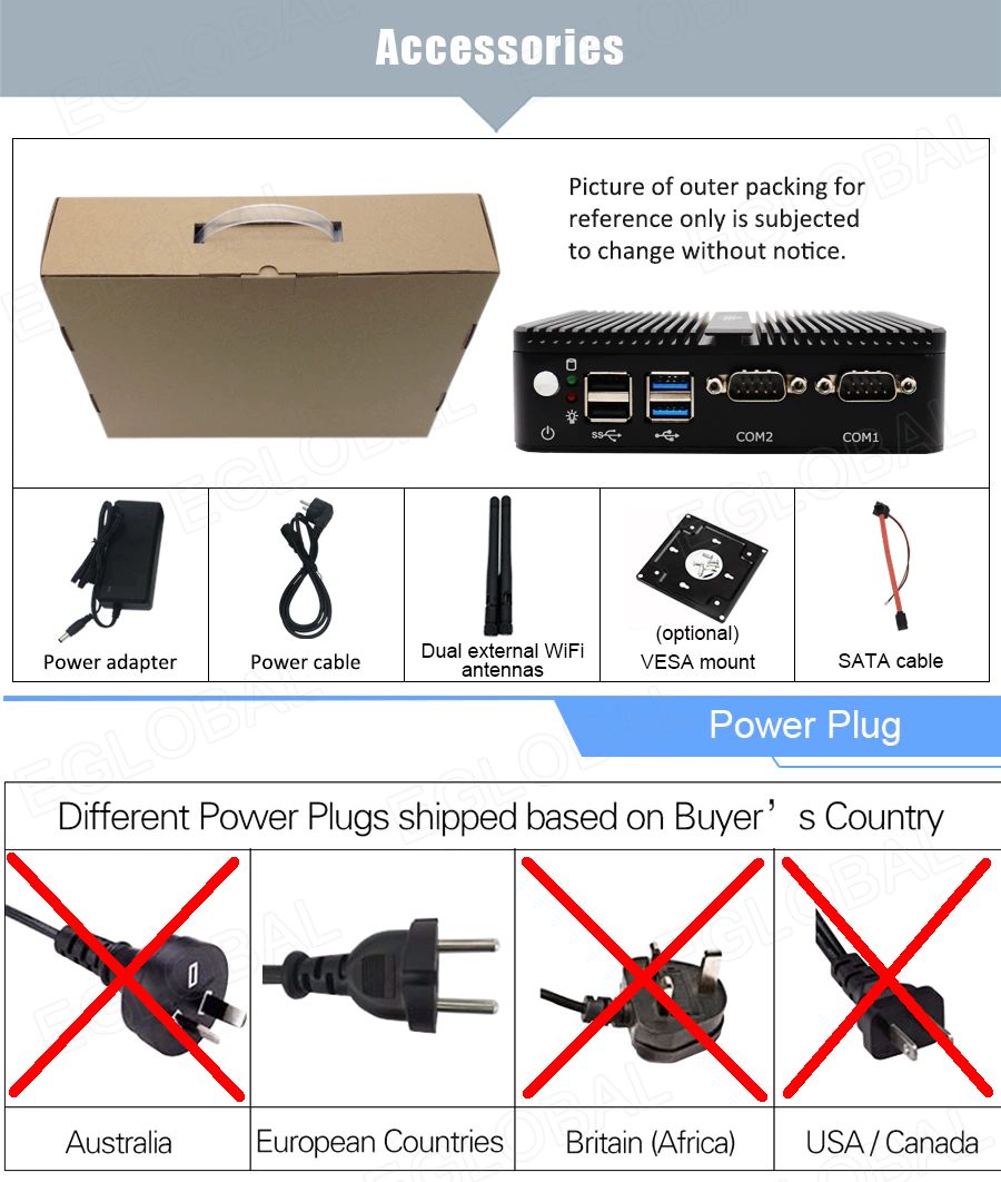 Accessories - Power adapter, Power cable, Antennas, VESA mount (optional), SATA cable, Power Plug - Different Power Plugs shipped based on Buyer Countrys: Australia, European Countries, Britain (Africa), USA/Canada. Picture of outer packing for reference only is subjected to change without notice.