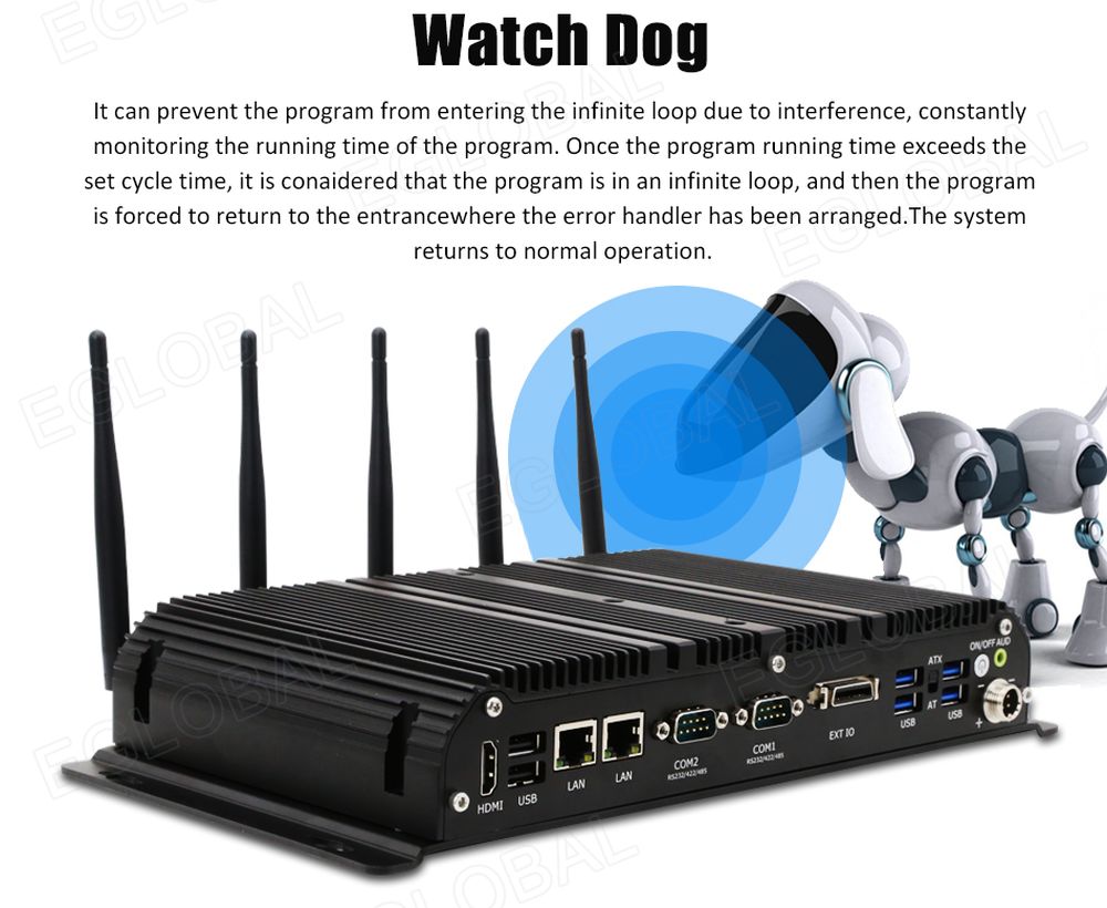 VenBOX G14 Robust Industrial PC | Watch Dog It can prevent the program from entering the infinite loop due to interference, constantly monitoring the running time of the program. Once the program running time exceeds the set cycle time, it is conaidered that the program is in an infinite loop, and then the program is forced to return to the entrancewhere the error handler has been arranged.The system returns to normal operation.