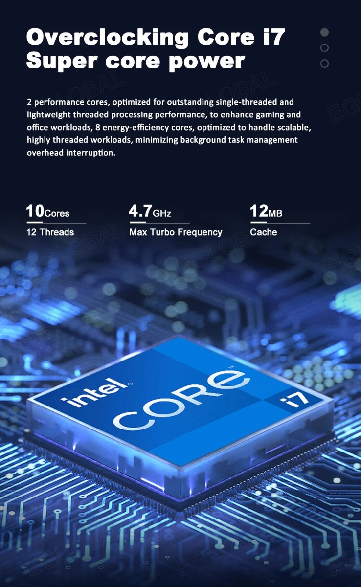 Overclocking Core i7 Super core power 2 performance cores, optimized for outstanding single-threaded and lightweight threaded processing performance, to enhance gaming and office workloads, 8 energy-efficiency cores, optimized to handle scalable, highly threaded workloads, minimizing background task management overhead interruption. o 10 cores 12 Threads 4.7ghz Max Turbo Frequency 12mb Cache